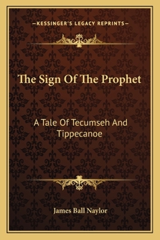 Paperback The Sign Of The Prophet: A Tale Of Tecumseh And Tippecanoe Book