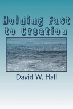 Paperback Holding Fast to Creation Book