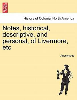 Paperback Notes, Historical, Descriptive, and Personal, of Livermore, Etc [French] Book