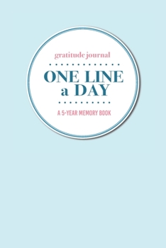 Paperback Gratitude Journal - One Line a Day - A 5-Year Memory Book: 5-Year Gratitude Journal - 5-Year Diary - Floral Notebook for Keepsake Memories and Journal Book