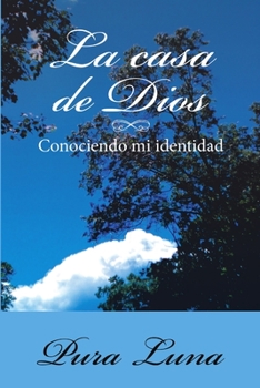 Paperback La Casa de Dios: Conociendo mi Identidad Book