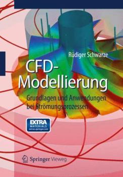 Paperback Cfd-Modellierung: Grundlagen Und Anwendungen Bei Strömungsprozessen [German] Book