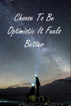 Paperback Choose To Be Optimistic It Feels Better: Resting & Relaxing Quote Blank Lined Office Journal For Boss/Coworkers/Colleagues/Students Book