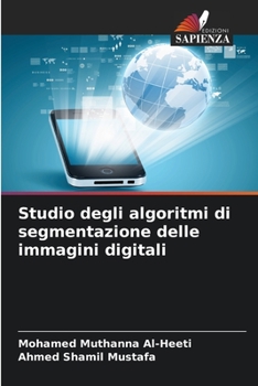 Paperback Studio degli algoritmi di segmentazione delle immagini digitali [Italian] Book