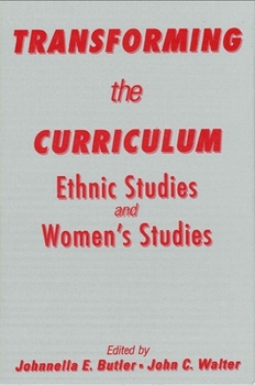 Paperback Transforming the Curriculum: Ethnic Studies and Women's Studies Book