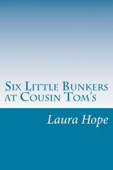 Six Little Bunkers at Cousin Tom's - Book #3 of the Six Little Bunkers