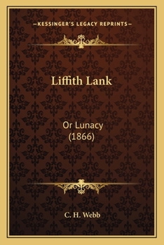 Liffith Lank: Or Lunacy
