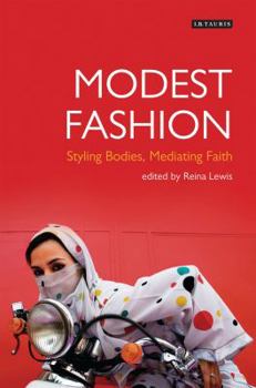 Paperback Modest Fashion Styling Bodies, Mediating Faith Book