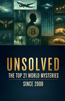 Paperback Unsolved: The Top 21 World Mysteries Since 2000 Book