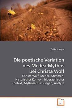 Paperback Die poetische Variation des Medea-Mythos bei Christa Wolf [German] Book