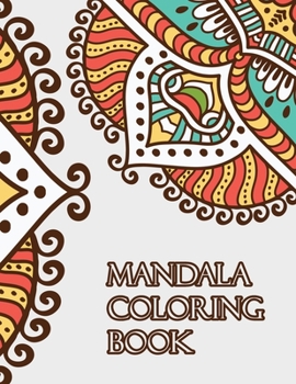 Mandala coloring book: Beginners Coloring Book for Girls, boys, teens with Low Vision. Ideal to Relieve Stress, Aid Relaxation and Soothe the Spirit.