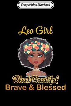 Composition Notebook: Leo Girl Black Beautiful Brave Blessed  Journal/Notebook Blank Lined Ruled 6x9 100 Pages