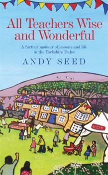 Hardcover All Teachers Wise and Wonderful. Andy Seed Book