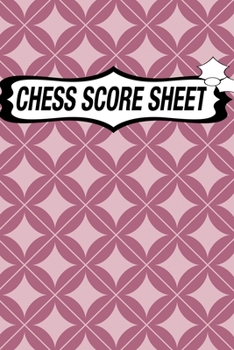 Chess Score Sheet: chess Game Record Keeper Book, Chess Score Card, Chess Writing Notebook, Chess Score Pads, Chess Score Notebook, Chess Games Scorebook, Perfect Scorebook for Scorekeeping