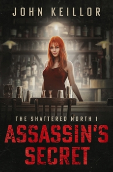 Assassin's Secret - Book #1 of the Shattered North