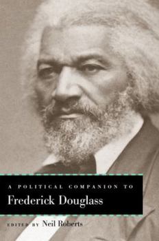A Political Companion to Frederick Douglass - Book  of the Political Companions to Great American Authors
