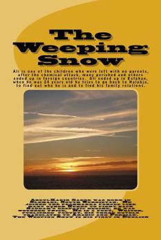 Paperback The Weeping Snow: Halabja Chemical Attack, 16th March 1988 by Saddam's regime, 5000 civilians killed, 10,000 wounded, many children left Book