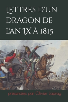 Paperback Lettres d'un dragon de l'an IX à 1815 [French] Book