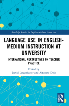 Paperback Language Use in English-Medium Instruction at University: International Perspectives on Teacher Practice Book