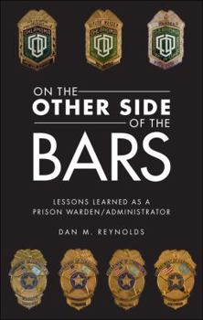 Paperback On the Other Side of the Bars: Lessons Learned as a Prison Warden/Administrator Book