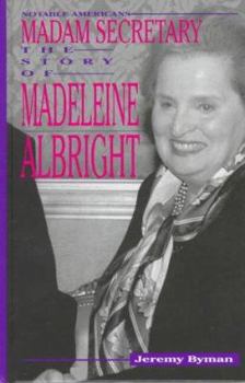 Library Binding Madam Secretary: The Story of Madeleine Albright Book