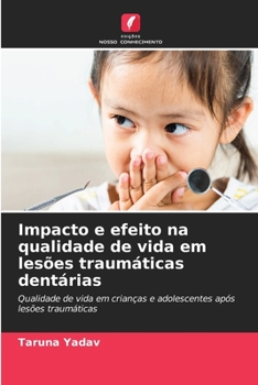 Paperback Impacto e efeito na qualidade de vida em lesões traumáticas dentárias [Portuguese] Book