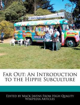 Far Out : An Introduction to the Hippie Subculture