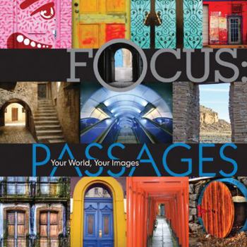 Hardcover Focus: Passages: Your World, Your Images Book