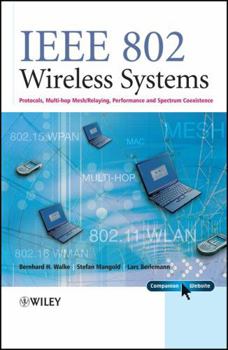 Hardcover IEEE 802 Wireless Systems: Protocols, Multi-Hop Mesh / Relaying, Performance and Spectrum Coexistence Book