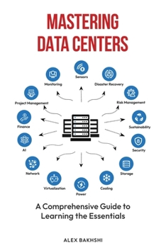 Paperback Mastering Data Centers: A Comprehensive Guide to Learning the Essentials Book