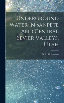 Hardcover Underground Water In Sanpete And Central Sevier Valleys, Utah Book