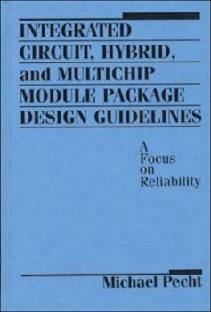 Hardcover Integrated Circuit, Hybrid, and Multichip Module Package Design Guidelines: A Focus on Reliability Book