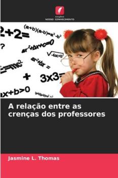 Paperback A relação entre as crenças dos professores [Portuguese] Book