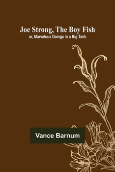 Paperback Joe Strong, the Boy Fish; or, Marvelous Doings in a Big Tank Book