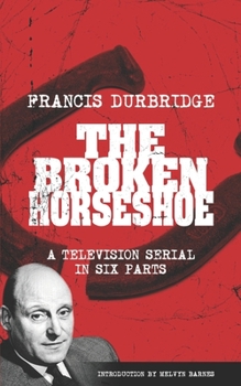 Paperback The Broken Horseshoe (Scripts of the TV serial) Book