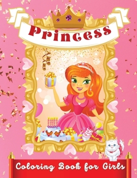 Paperback Princess Coloring Book for Girls: Beautiful Princesses Illustrations to Color for girls ages 4-9 This book will unlock your daughter's best skills whi Book