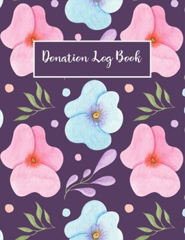 Donation Log Book: Non-Profit Administration & Finance Record Book, Charities Simple Book Keeping, Large Tracker