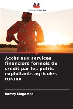 Paperback Accès aux services financiers formels de crédit par les petits exploitants agricoles ruraux [French] Book