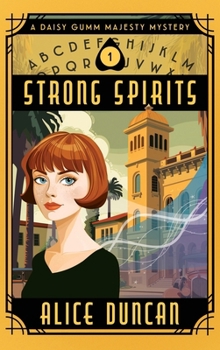 Strong Spirits: A Historical Cozy Mystery (Daisy Gumm Majesty Mystery)