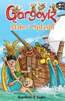 Gargoylz Make a Splash! - Book #9 of the Gargoylz