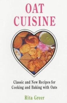 Paperback Oat Cuisine: Classic New Recipes for Cooking and Baking with Oats Book