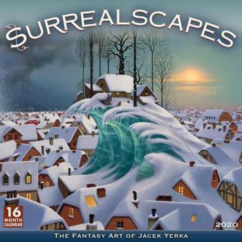 Calendar 2020 Surrealscapes the Fantasy Art of Jacek Yerka 16-Month Wall Calendar: By Sellers Publishing Book