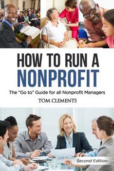 Paperback How to Run a Nonprofit: The Go to Guide for all Nonprofit Managers Book