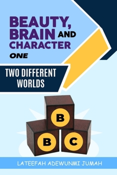 Paperback Beauty, Brain and Character BBC: Two Different Worlds [Book One] Book