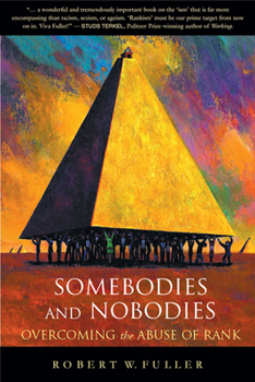 Paperback Somebodies and Nobodies: Overcoming the Abuse of Rank Book