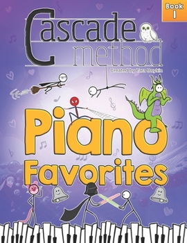 Paperback Cascade Method Piano Favorites Book 1 by Tara Boykin: A Collection of Universal and Popular Piano Favorites that Everyone Loves to Play on the Piano D Book