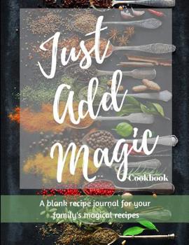 Paperback Just Add Magic Cookbook: for your family's magical recipes Book