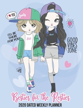 2020 Besties for the Resties Weekly Planner dated with to do notes: Dated calendar with to do list Friendship theme