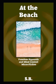 Paperback At the Beach: Femdom Hypnosis and Mind Control Micro-Fiction Book
