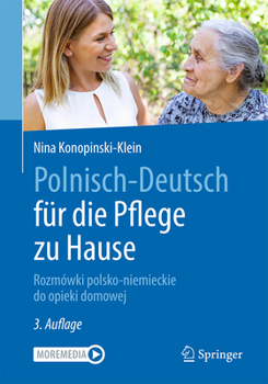 Paperback Polnisch-Deutsch Für Die Pflege Zu Hause: Rozmówki Polsko-Niemieckie Do Opieki Domowej [German] Book